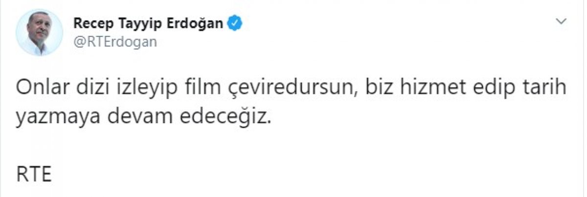 Erdoğan: Onlar film çevirsinler, biz tarih yazacağız #2